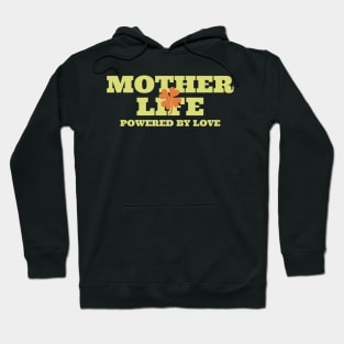 mother life powered by love Hoodie